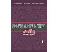 Indonesian Grammar in Context: Asyik Berbahasa Indonesia