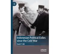 Indonesian Political Exiles Since the Cold War
