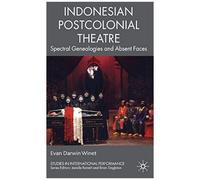 Indonesian Postcolonial Theatre, Studies in International Performance Evan Darwin Winet (Auteur)