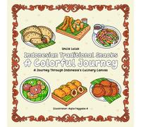 Indonesian Traditional Snacks - A Colorful Journey: A Bold & Easy Coloring Book for Adults and Kids - Simple, Fun, and Relaxing Designs Featuring ... Traditional Snacks (Bold & Easy Coloring)