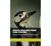 Indonesian Turkish English Trilingual Lesson of Uncertainty: Language Learning Book Based on Movie Fingernails