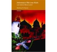 Indonesia's War Over Aceh: Last Stand on Mecca's Porch Davies, Matthew N. (Auteur)