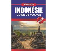 INDONÉSIE Guide de voyage 2026: Explorez un archipel diversifié riche en cultures, volcans et paradis tropicaux.