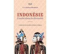 Indonésie : l’unité dans la diversité: Comprendre son pluralisme ethnique et religieux