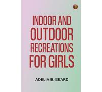 Indoor and Outdoor Recreations for Girls