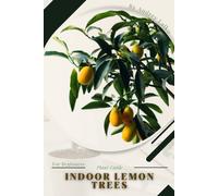 Indoor Lemon Trees: Plant Guide