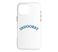 Indoorsy Je n'aime Pas l'extérieur, Je Veux être à l'intérieur Coque pour iPhone 16 Pro Max
