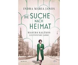 Indra Maria Jan Die Suche nach Heimat: Mascha Kalékos leuchten (Various Formats)