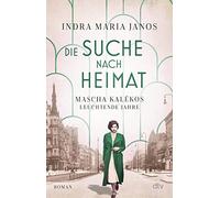 Indra Maria Jan Die Suche nach Heimat: Mascha Kalékos leuchtende Jahre (Relié)