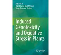 Induced Genotoxicity And Oxidative Stress In Plants