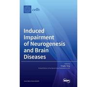 Induced Impairment Of Neurogenesis And Brain Diseases