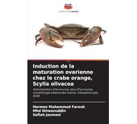Induction de la maturation ovarienne chez le crabe orange, Scylla olivacea: Administration d'hormones, taux d'hormones, morphologie externe des ovaires, histopathologie, ELISA