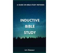 Inductive Bible Study: A Guide On Bible Study Methods