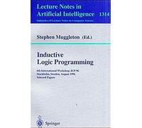 Inductive Logic Programming: 6th International Workshop, Ilp-96, Stockholm, Sweden, August 26-28, 1996, Selected Papers (Lecture Notes In Computer Science / Lecture Notes In Artificial Intelligence)