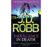 Indulgence In Death: 31 Robb, J D (Auteur)