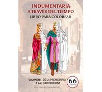 INDUMENTARIA A TRAVÉS DEL TIEMPO: LIBRO PARA COLOREAR - VOLUMEN I