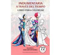 INDUMENTARIA A TRAVÉS DEL TIEMPO: LIBRO PARA COLOREAR - VOLUMEN II