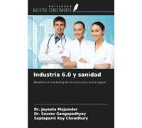 Industria 6.0 y sanidad: Redefinir el marketing de servicios para la era digital