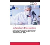 Industria de Detergentes: Gestión de proyectos para la industria de detergentes y prendas de vestir Distrito Metropolitano de Quito