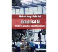 Industrial AI: : Data-Driven Applications in Smart Manufacturing