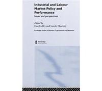 Industrial and Labour Market Policy and Performance by Daniel Coffey Daniel Coffey (Auteur)