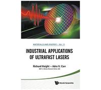 Industrial Applications Of Ultrafast Lasers
