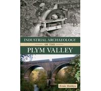 Industrial Archaeology of the Plym Valley by Ernie Hoblyn (2013-07-18)