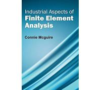 Industrial Aspects Of Finite Element Analysis