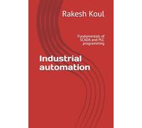 Industrial automation: Fundamentals of SCADA and PLC programming