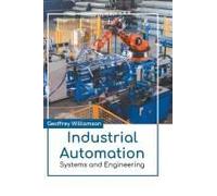 Industrial Automation: Systems And Engineering