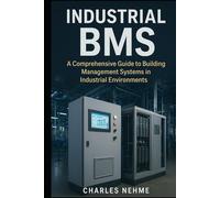 Industrial BMS: A Comprehensive Guide to Building Management Systems in Industrial Environments