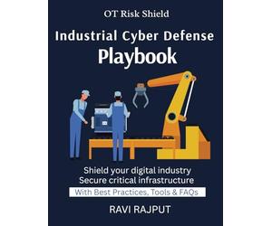 Industrial Cyber Defense Playbook: Practical OT Security Strategies | Cyber Defense for Critical Infrastructure | Protecting SCADA and ICS Systems | Industrial Cybersecurity Standards and Frameworks