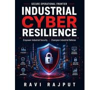 Industrial Cyber Resilience: OT Resilience Techniques | Cyber Threat Detection in Industry | Risk Models in Industrial Security | Infrastructure Ecosystems Defense | Risk Assessment for Industry