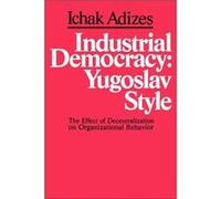 Industrial Democracy by Ichak Adizes Ichak Adizes (Auteur)