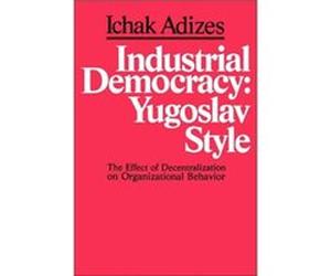 Industrial Democracy by Ichak Adizes Ichak Adizes (Auteur)