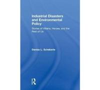 Industrial Disasters and Environmental Policy: Stories of Villains, Heroes, and the Rest of Us - [Version Originale] Inconnu (Auteur)