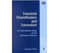 Industrial Diversification and Innovation, New Horizons in the Economics of Innovation Series Francois Texier (Auteur)