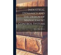 Industrial Dynamics And The Design Of Management Control Systems