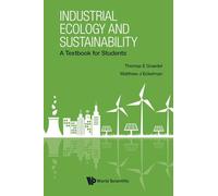 Industrial Ecology And Sustainability: A Textbook For Students