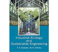 Industrial Ecology and Sustainable Engineering B.R. Allenby, Tom H. Graedel (Auteur)