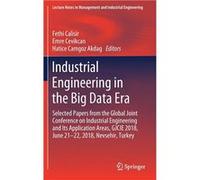Industrial Engineering in the Big Data Era Selected Papers from the Global Joint Conference on Industrial Engineering and Its Application Areas GJCIE 2018 Springer Nature B.V.Springer Nature B.V. (Aut