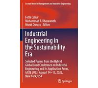 Industrial Engineering in the Sustainability Era: Selected Papers from the Hybrid Global Joint Conference on Industrial Engineering and Its ... 2023, August 14-16, 2023, New York, USA