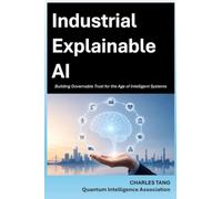 Industrial Explainable AI: Building Governable Trust for the Age of Intelligent Systems