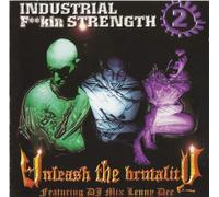 Industrial F**kin Strength 2 - Unleash The Brutality - Avec DJ Mix Lenny Dee