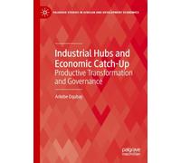 Industrial Hubs and Economic Catch-Up: Productive Transformation and Governance