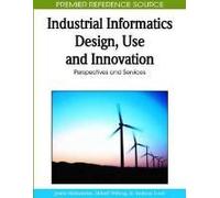 Industrial Informatics Design, Use And Innovation