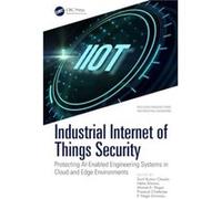 Industrial Internet of Things Security - Taylor amp Francis Ltd - Taylor amp Francis Ltd - Livre en Anglais - Hardback Taylor amp Francis LtdTaylor amp Francis Ltd (Auteur)