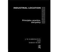 Industrial Location by James W. Harrington Barney Warf, J. W. Harrington (Auteur)
