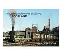 Industrial Locomotives Railways of Scotland by Gordon Edgar Unknown (Auteur)