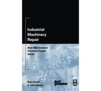 Industrial Machinery Repair Keith Mobley, R. Keith Mobley, Ricky Smith (Auteur)